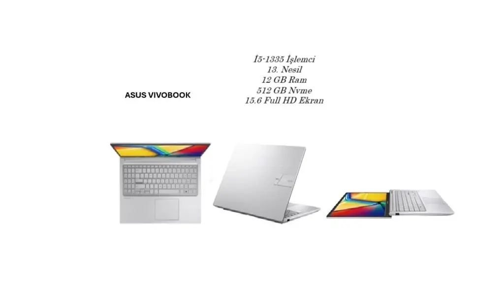 Asus Laptop VİVOBOOK 15 X1504VA-NJ1422 İ5-1335 12 GB RAM 512 GB NVME 15.6 Asus Laptop VİVOBOOK 15 X1504VA-NJ1422 İ5-1335 12 GB RAM 512 GB NVME 15.6